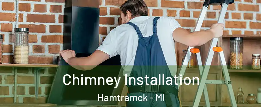  Chimney Installation Hamtramck - MI