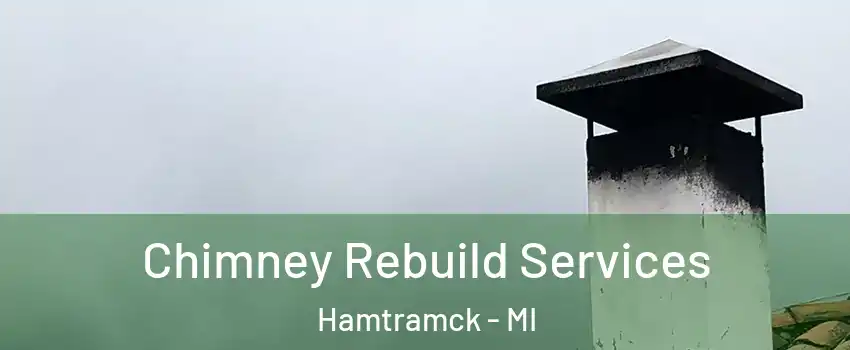  Chimney Rebuild Services Hamtramck - MI