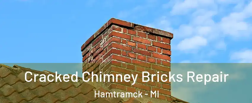  Cracked Chimney Bricks Repair Hamtramck - MI