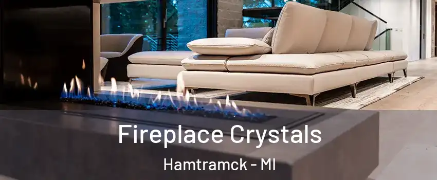  Fireplace Crystals Hamtramck - MI