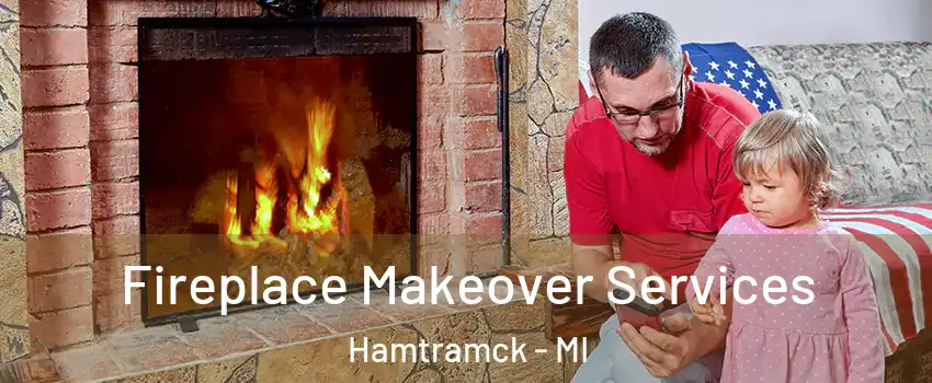  Fireplace Makeover Services Hamtramck - MI