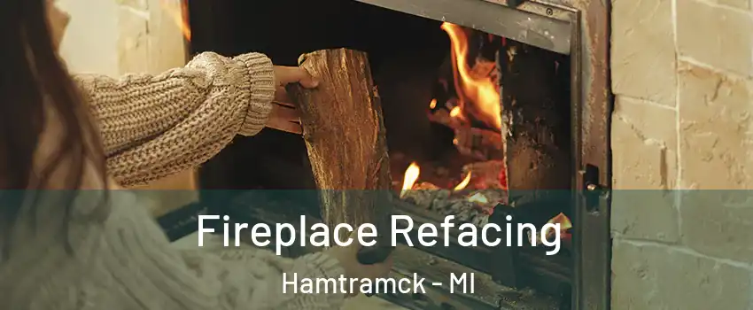  Fireplace Refacing Hamtramck - MI