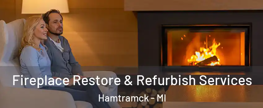  Fireplace Restore & Refurbish Services Hamtramck - MI