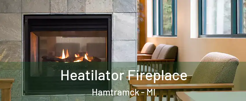  Heatilator Fireplace Hamtramck - MI