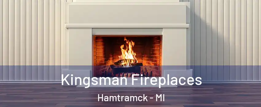  Kingsman Fireplaces Hamtramck - MI
