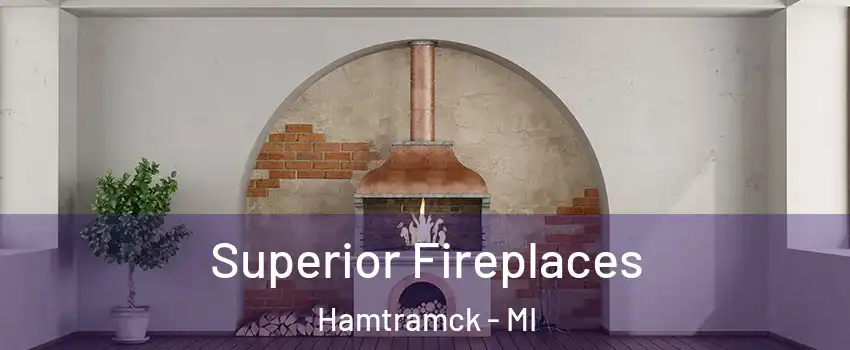  Superior Fireplaces Hamtramck - MI