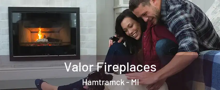  Valor Fireplaces Hamtramck - MI