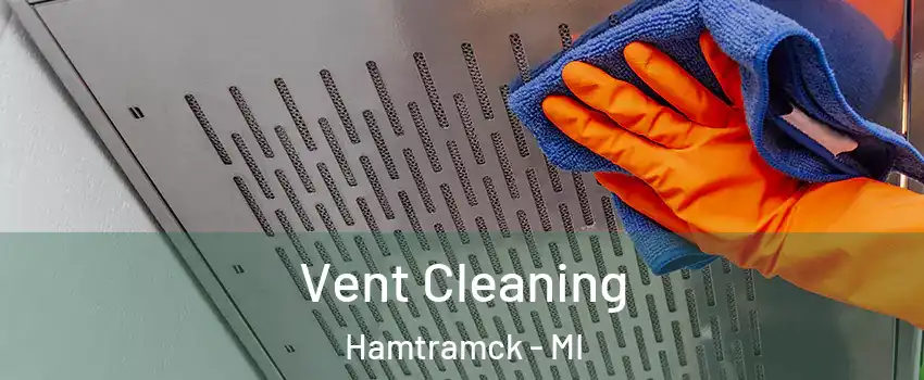  Vent Cleaning Hamtramck - MI